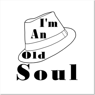 I'm An Old Soul Fedora Posters and Art